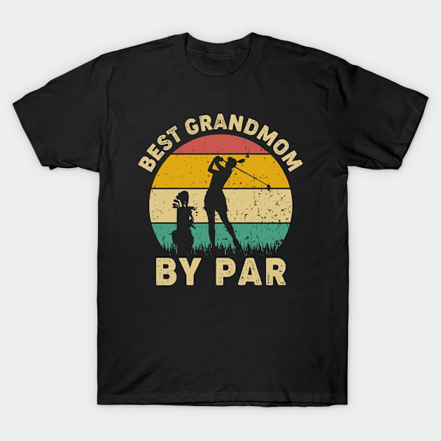 Vintage Best Grandmom By Par Funny Golfing Golf Player Gift T-Shirt by Tun Clothing